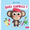 Pas à pas - Quel caprice?