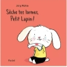 Sèche tes larmes petit lapin !