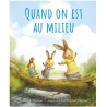 Quand on est au milieu