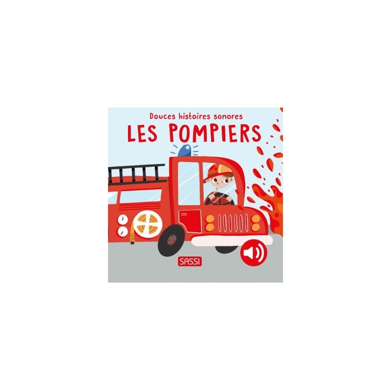 Douces histoires sonores - Les pompiers
