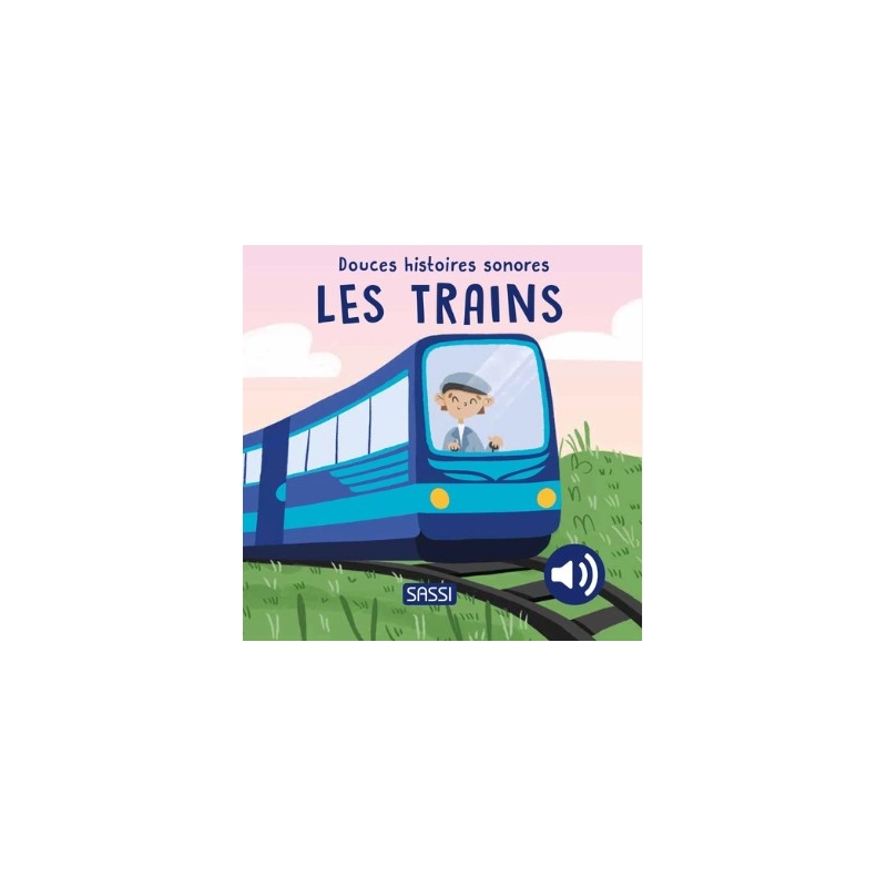 Douces histoires sonores - Les trains