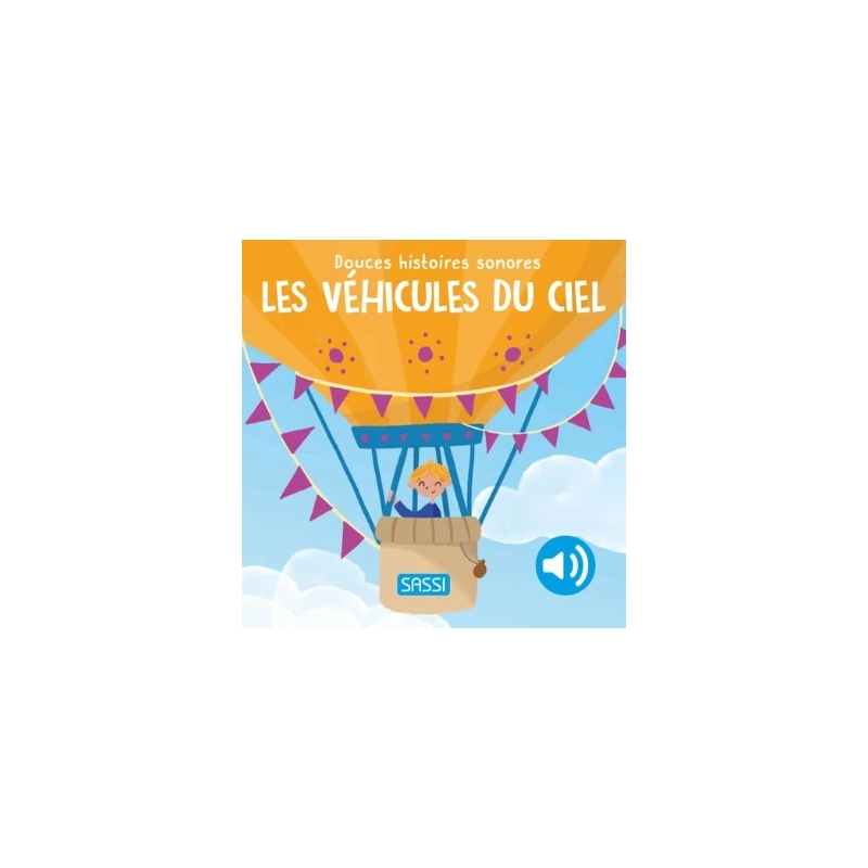 Douces histoires sonores - Les véhicules du ciel