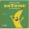 Graines de demain - Antoine la banane