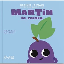 Graines de demain - Martin le raisin