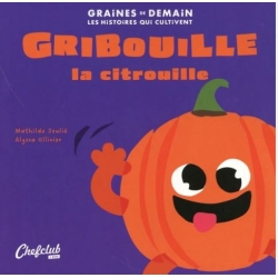 Graines de demain - Gribouille la citrouille