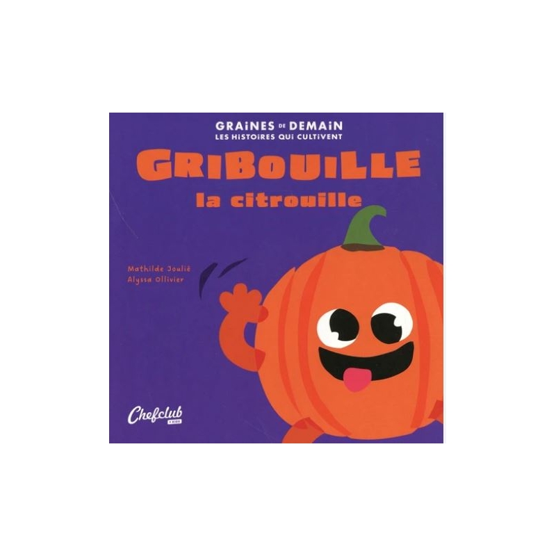 Graines de demain - Gribouille la citrouille