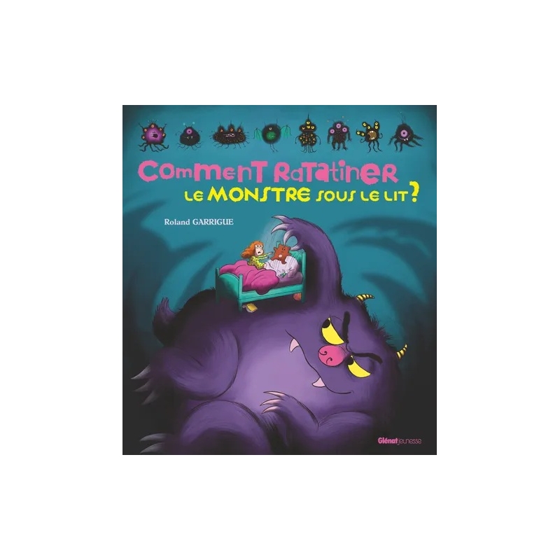 Comment ratatiner les monstres sous les lits ?