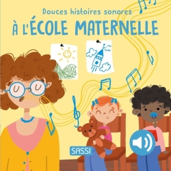 Douces histoires sonores - A l'école maternelle