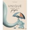 Unique comme tu es, papa