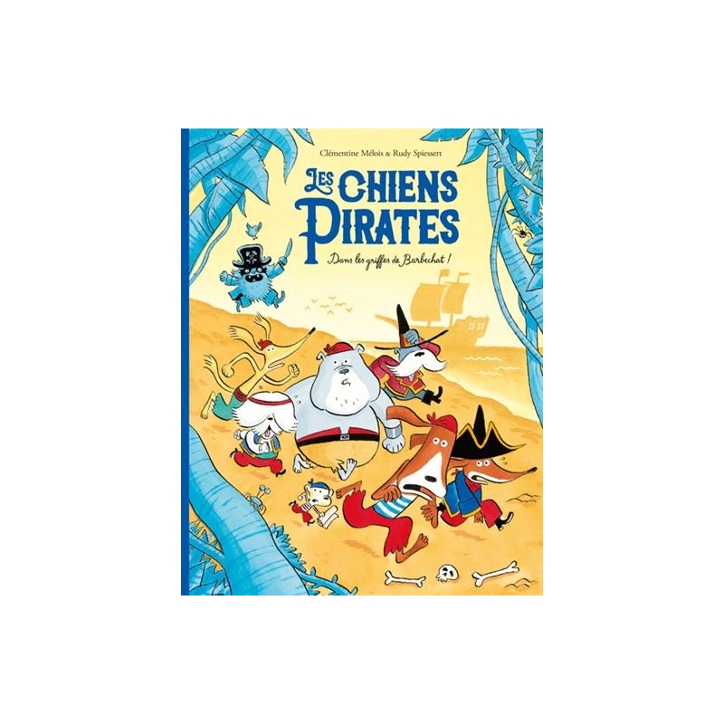 Les chiens pirates - Dans les griffes de Barbechat!