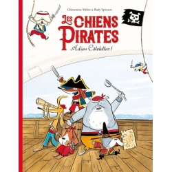 Les chiens pirates - Adieu côtelettes!