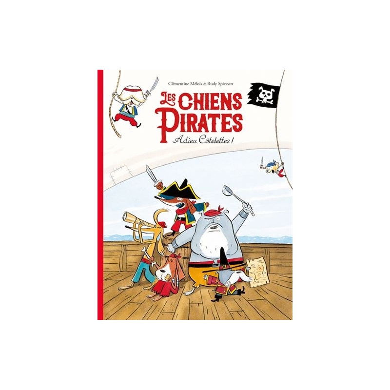 Les chiens pirates - Adieu côtelettes!
