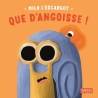 Milo l'escargot. Que d'anxiété!
