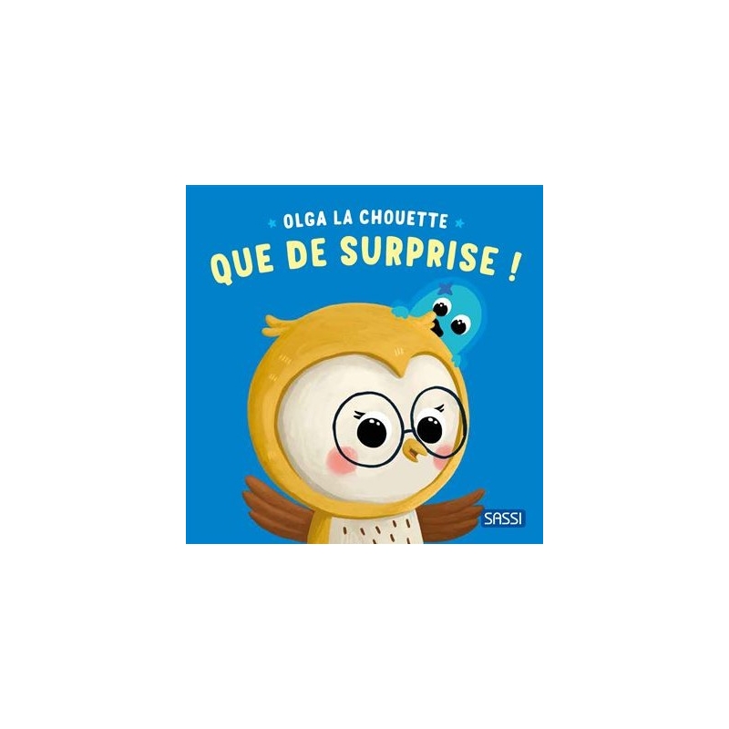 Olga la chouette. Que de surprise!