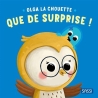 Olga la chouette. Que de surprise!