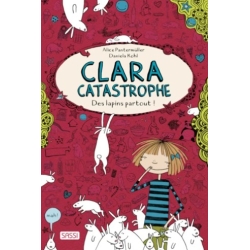 Clara catastrophe - Des lapins partout!