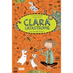 Clara catastrophe - Le ver de trop!