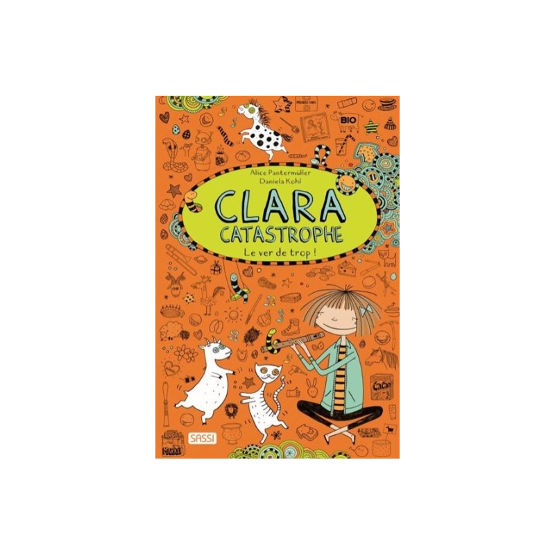 Clara catastrophe - Le ver de trop!