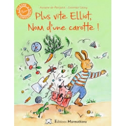 Plus vite Elliot, nom d'une carotte !