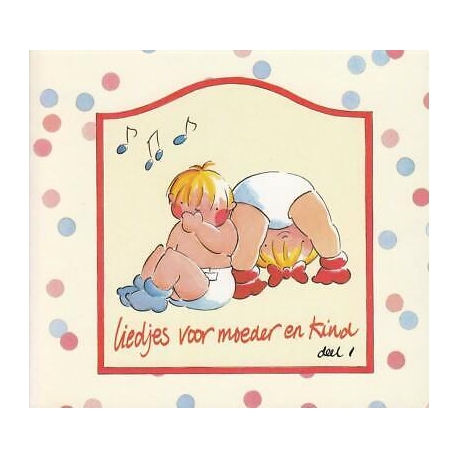 CD - Liedjes voor moeder en kind volume 1