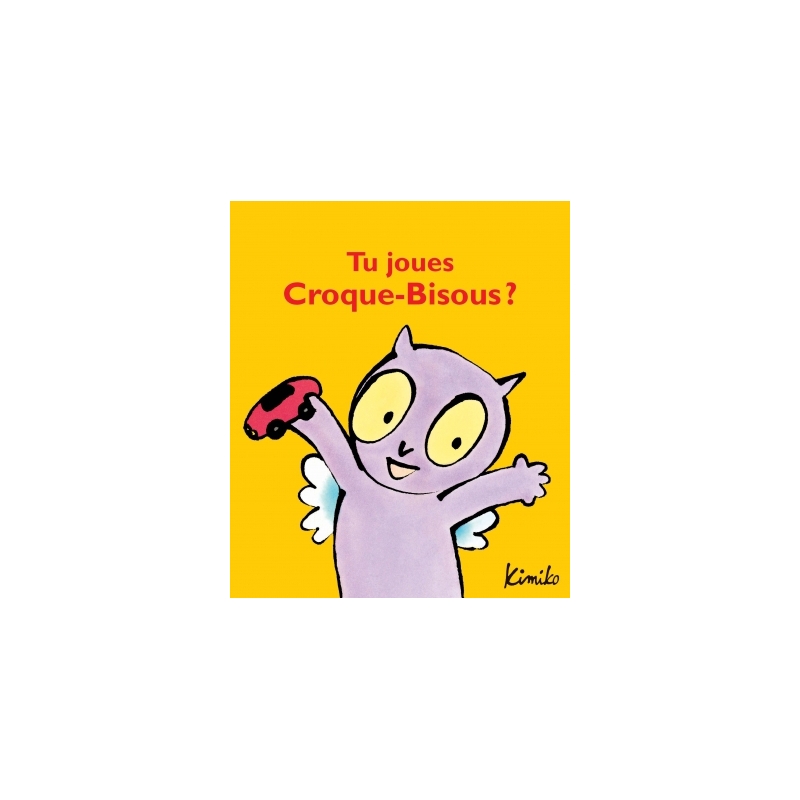 Tu joues croque - Bisous ?