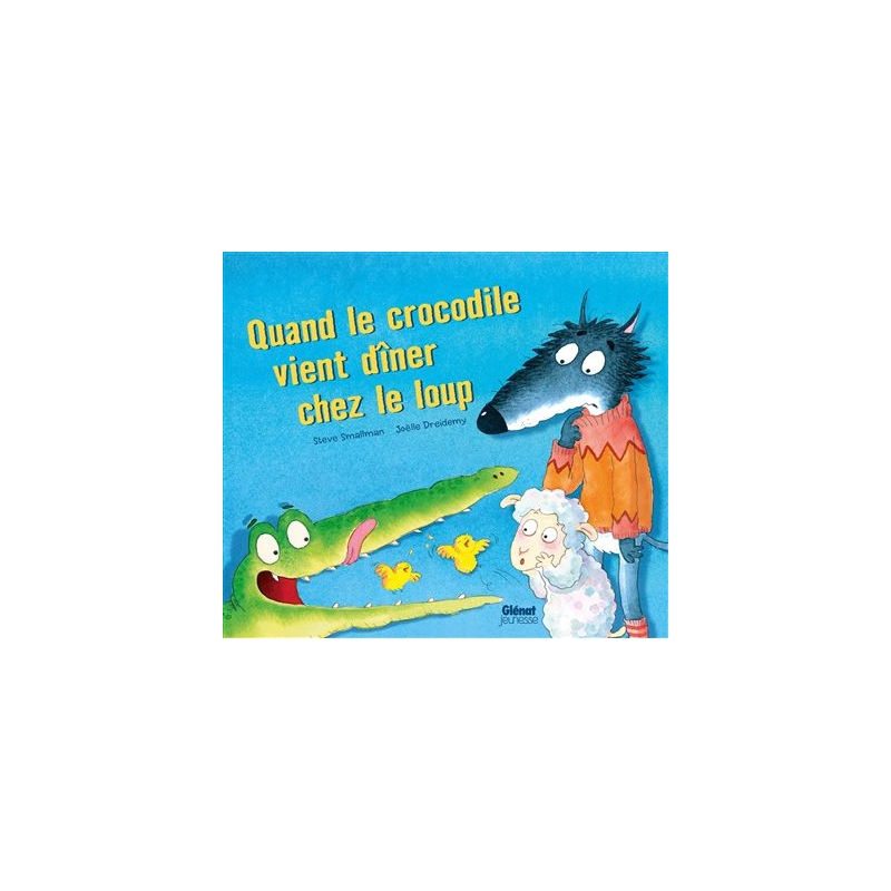 Quant le crocodile vient dîner chez le loup