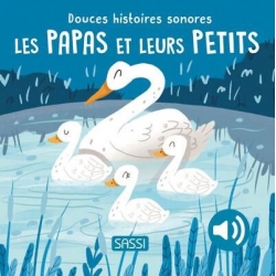 Douces histoires sonores - Les papas et leurs petits