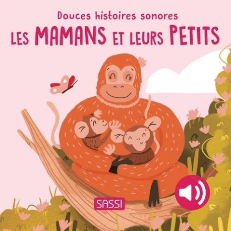Douces histoires sonores - Les mamans et leurs petits